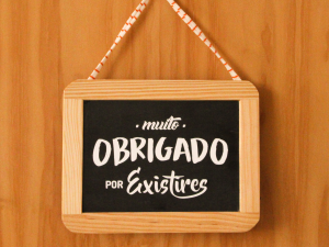 Ardósia “Muito obrigado por existires"